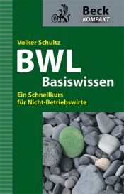 book cover of Basiswissen BWL: Ein Schnellkurs für Nicht-Betriebswirte by Volker Schultz