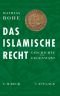 Das islamische Recht : Geschichte und Gegenwart