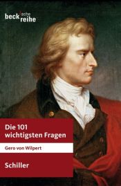 book cover of Die 101 wichtigsten Fragen: Schiller by Gero von Wilpert