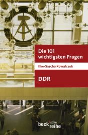 book cover of Die 101 wichtigsten Fragen: DDR by Ilko-Sascha Kowalczuk