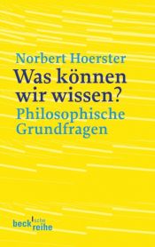 book cover of Was können wir wissen?: Philosophische Grundfragen by Norbert Hoerster