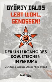 book cover of Lebt wohl, Genossen! Der Untergang des sowjetischen Imperiums by György Dalos