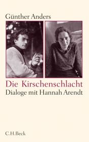 book cover of Die Kirschenschlacht: Dialoge mit Hannah Arendt by Günther Anders