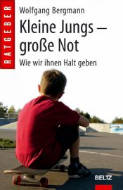 book cover of Kleine Jungs - gro e Not : wie wir ihnen Halt geben by Wolfgang Bergmann