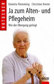 book cover of Ja zum Alten- und Pflegeheim. Wie der Übergang gelingt by Daniela Flemming