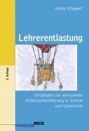 book cover of Lehrerentlastung : Strategien zur wirksamen Arbeitserleichterung in Schule und Unterricht by Heinz Klippert