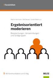 book cover of Ergebnisorientiert moderieren by Besser Ralf Hartmann Martin, Maleh Carole, u.a.