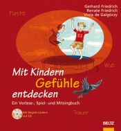 book cover of Mit Kindern Gefühle entdecken: Ein Vorlese-, Spiel- und Mitsingbuch. Mit Audio-CD by Gerhard Friedrich