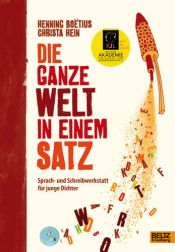 book cover of Die ganze Welt in einem Satz by Christa Hein|Henning Boëtius