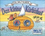 book cover of Das kleine Kürbisboot by Erwin Moser