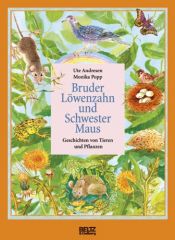 book cover of Bruder Löwenzahn und Schwester Maus. Geschichten von Tieren und Pflanzen by Ute Andresen