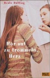 book cover of Hör auf zu trommeln, Herz by Beate Dölling