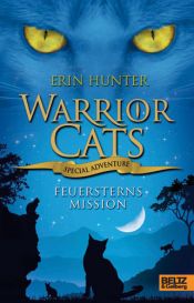 book cover of Warrior Cats - Special Adventure: Feuersterns Mission by Erin Hunter|Klaus Weimann