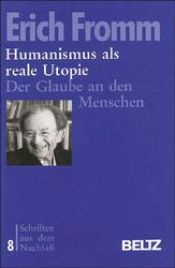 book cover of Schriften aus dem Nachlass: Humanismus als reale Utopie. Der Glaube an den Menschen: Bd. 8 by 에리히 프롬