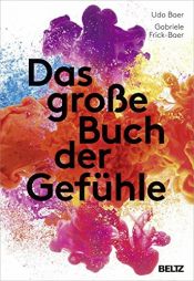 book cover of Das große Buch der Gefühle by Gabriele Frick-Baer|Udo Baer