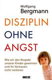 book cover of Disziplin ohne Angst by Wolfgang Bergmann