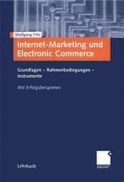 book cover of Internet- Marketing und Electronic Commerce. Grundlagen - Rahmenbedingungen - Instrumente by Wolfgang Fritz