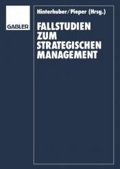 book cover of Fallstudien zum Strategischen Management, Co-Autor: Rüdiger Pieper by Hans H. Hinterhuber