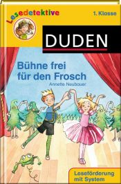 book cover of Bühne frei für den Frosch (1. Klasse) by Annette Neubauer