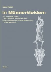 book cover of In Männerkleidern : das verwegene Leben der Catharina Margaretha Linck alias Anastasius Lagrantinus Rosenstengel, hinge by Angela Steidele