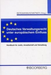 book cover of Deutsches Verwaltungsrecht unter europäischem Einfluss. Handbuch für Justiz, Anwaltschaft und Verwaltung by Jan Bergmann