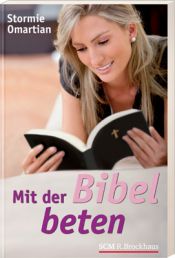 book cover of Mit der Bibel beten by Stormie Omartian