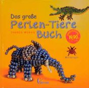book cover of Das große Perlen-Tiere-Buch by Ingrid Moras