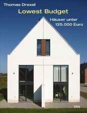 book cover of Lowest Budget: Häuser unter 125.000 EUR - preisgünstig und attraktiv by Thomas Drexel