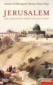 book cover of Jerusalem : die Geschichte einer heiligen Stadt by Annette Großbongardt