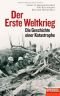 Der Erste Weltkrieg: Die Geschichte einer Katastrophe - Ein SPIEGEL-Buch