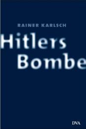 book cover of La bomba di Hitler by Rainer Karlsch