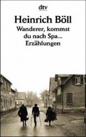 book cover of Wanderer, kommst du nach Spa ...: Erzählungen by Хајнрих Бел