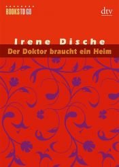 book cover of Der Doktor braucht ein Heim. Erzählung by Irene Dische