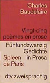book cover of Vingt-cinq poèmes en prose : (spleen de Paris) ; [französisch-deutsch] = Fünfundzwanzig Gedichte in Prosa by 샤를 보들레르