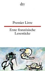 book cover of Erste französische Lesestücke / Premier Livre by Unknown