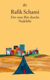 book cover of Der erste Ritt durchs Nadelöhr. Noch mehr Märchen, Fabeln & phantastische Geschichten by رفیق شامی