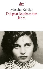 book cover of Die paar leuchtenden Jahre by Mascha Kaléko