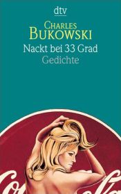 book cover of Nackt bei 33 Grad by چارلز بوکوفسکی