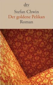 book cover of Der goldene Pelik by Stefan Chwin