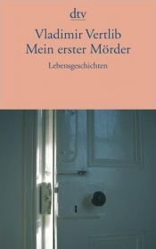 book cover of Mein erster Mörder: Lebensgeschichten by Vladimir Vertlib