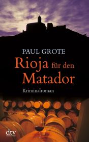 book cover of Rioja für den Matador by Paul Grote