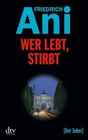 book cover of Wer lebt, stirbt: Der S by Friedrich Ani