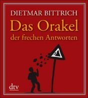 book cover of Das Orakel der frechen Antworten by Dietmar Bittrich