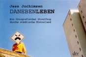 book cover of DanebenLeben: Ein fotografischer Streifzug durchs städtische Hinterl by Jess Jochimsen