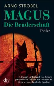 book cover of Magus : die Bruderschaft ; Thriller by Arno Strobel