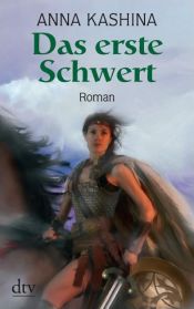 book cover of Das erste Schwert by Anna Kashina