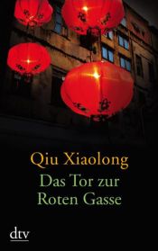 book cover of Das Tor zur Roten Gasse: Erzählungen by Qiu Xiaolong
