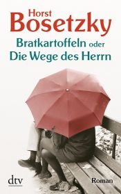 book cover of Bratkartoffeln oder Die Wege des Herrn by Horst Bosetzky