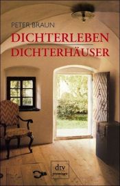 book cover of Dichterleben - Dichterhäuser by Peter Braun