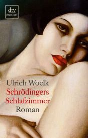 book cover of Schrödingers Schlafzimmer: Roman (dtv premium) by Ulrich Woelk